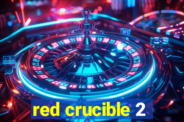 red crucible 2